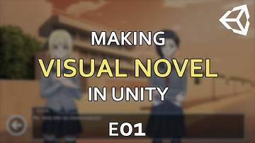 MAKING VISUAL NOVEL in Unity (E01) - Scenes And Text Writing Effect