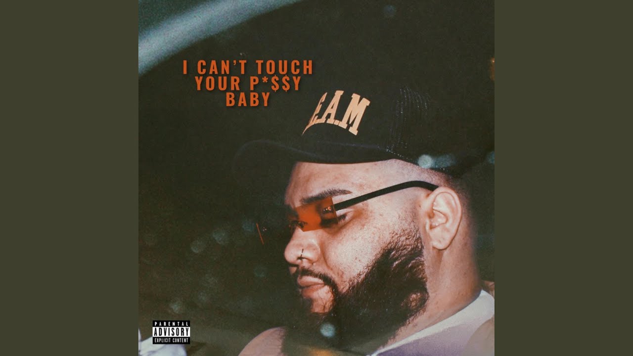 I Can't Touch Your Pussy Baby - YouTube