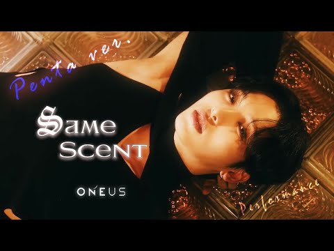 원어스(ONEUS) - 'Same Scent' Penta MV (Performance ver.)