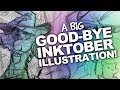 ONE BIG FINAL INKTOBER DRAWING! | Farewell Inktober 2019 | India Ink + Fineliners