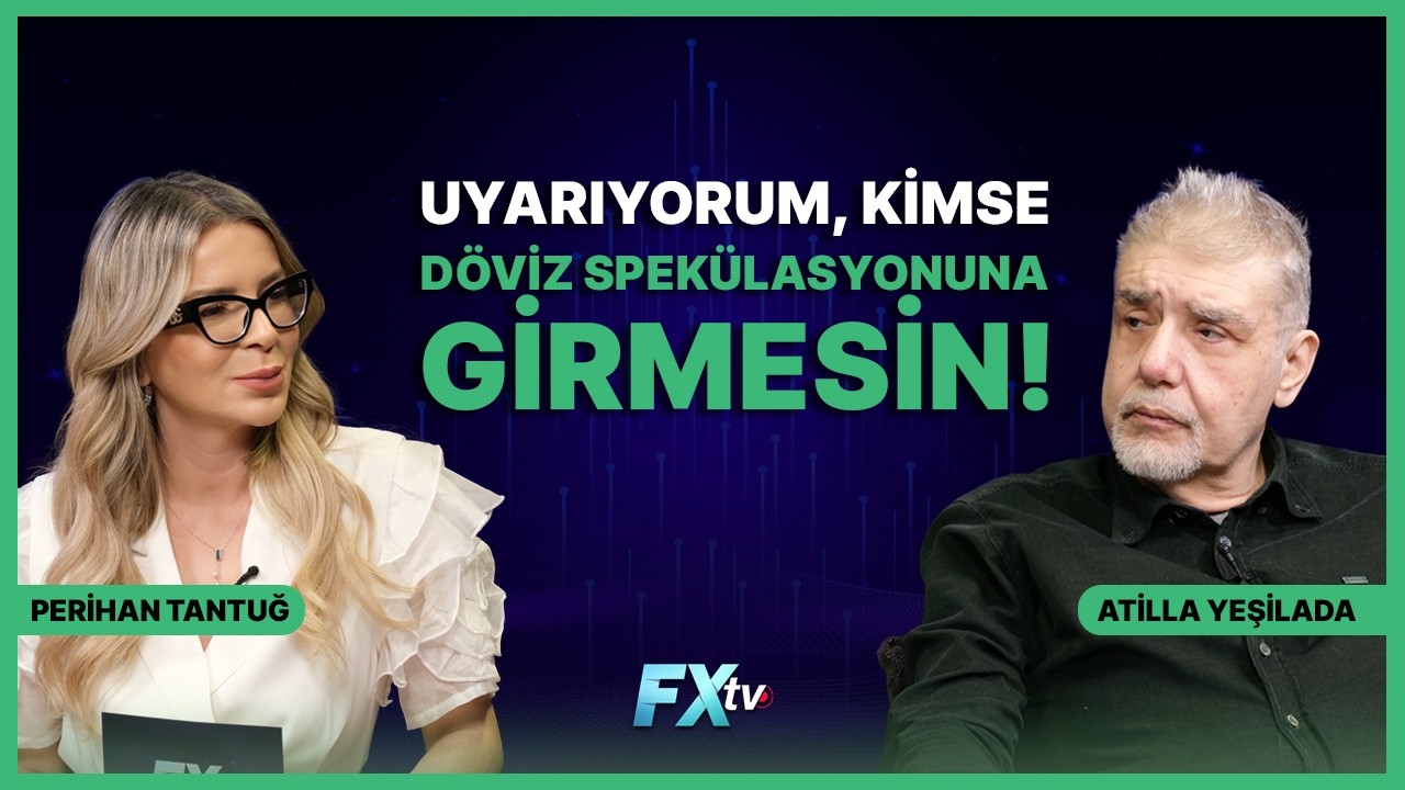 Kimse Döviz Spekülasyonuna Girmesin! | Piyasanın Efendisi | Atilla Yeşilada ve Perihan Tantuğ