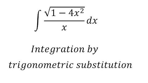Calculus Help: Integral of ∫ √(1-4x^2 )/x dx - Integration by trigonometric substitution