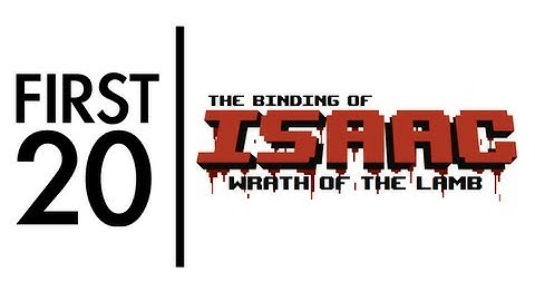 The Binding of Isaac - First20