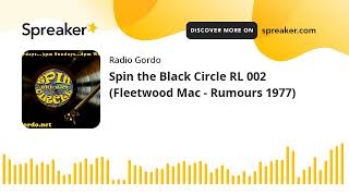 Spin the Black Circle RL 002 (Fleetwood Mac  Rumours 1977)