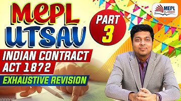 MEPL Utsav | Indian Contract Act 1872 Revision - Part 3 | Mohit Agarwal