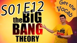 Get The Vocab - Learn English With The Big Bang Theory! - S01E12 Get The Vocab - Learn English With The Big Bang Theory! - S01E12