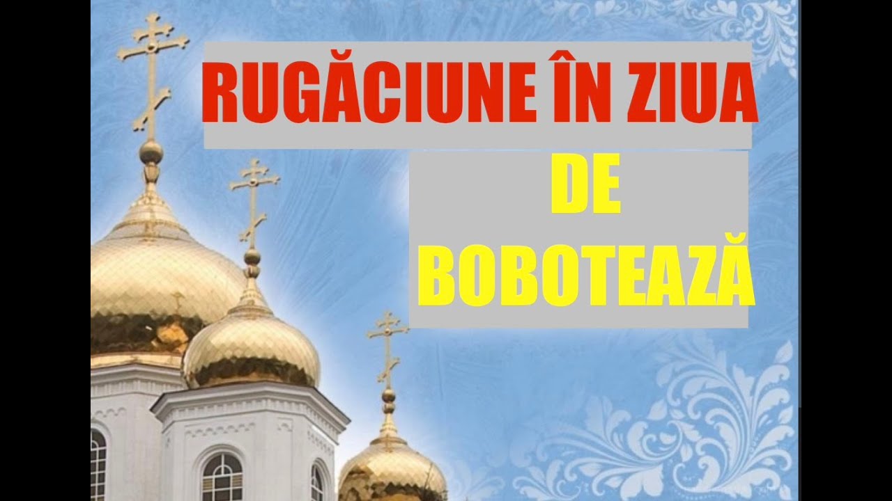 ☦ RUGĂCIUNE IN ZIUA DE Bobotează , RUGACIUNE PUTERNICĂ