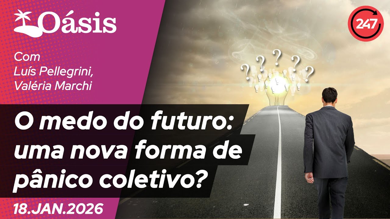 Oásis - O medo do futuro: uma nova forma de pânico coletivo? 18.1.26