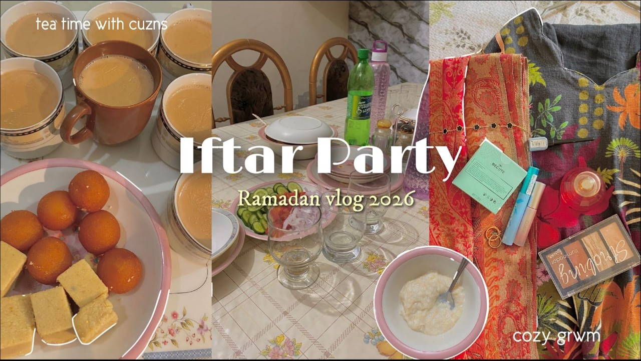 Ramadan 2026 Vlog 🌙 Iftar Party, Cozy suhoor, grwm in Pakistan