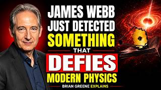 James Webb Just Detected Something That Defies Modern Physics | Brian Greene