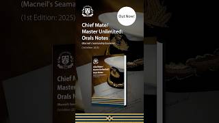 Out Now! Chief Mate/Master Unlimited: Orals Notes (Macneil's Seamanship Examiner, 1st Edition: 2025)