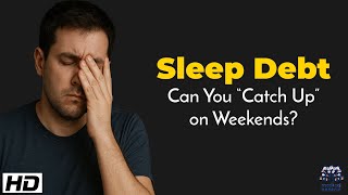 Sleep Debt : Can You Really Catch Up on Weekends?