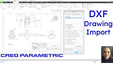 Creo Parametric - Importing a DXF Drawing