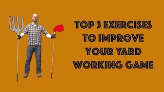Top 3 Exercises for Yard Work