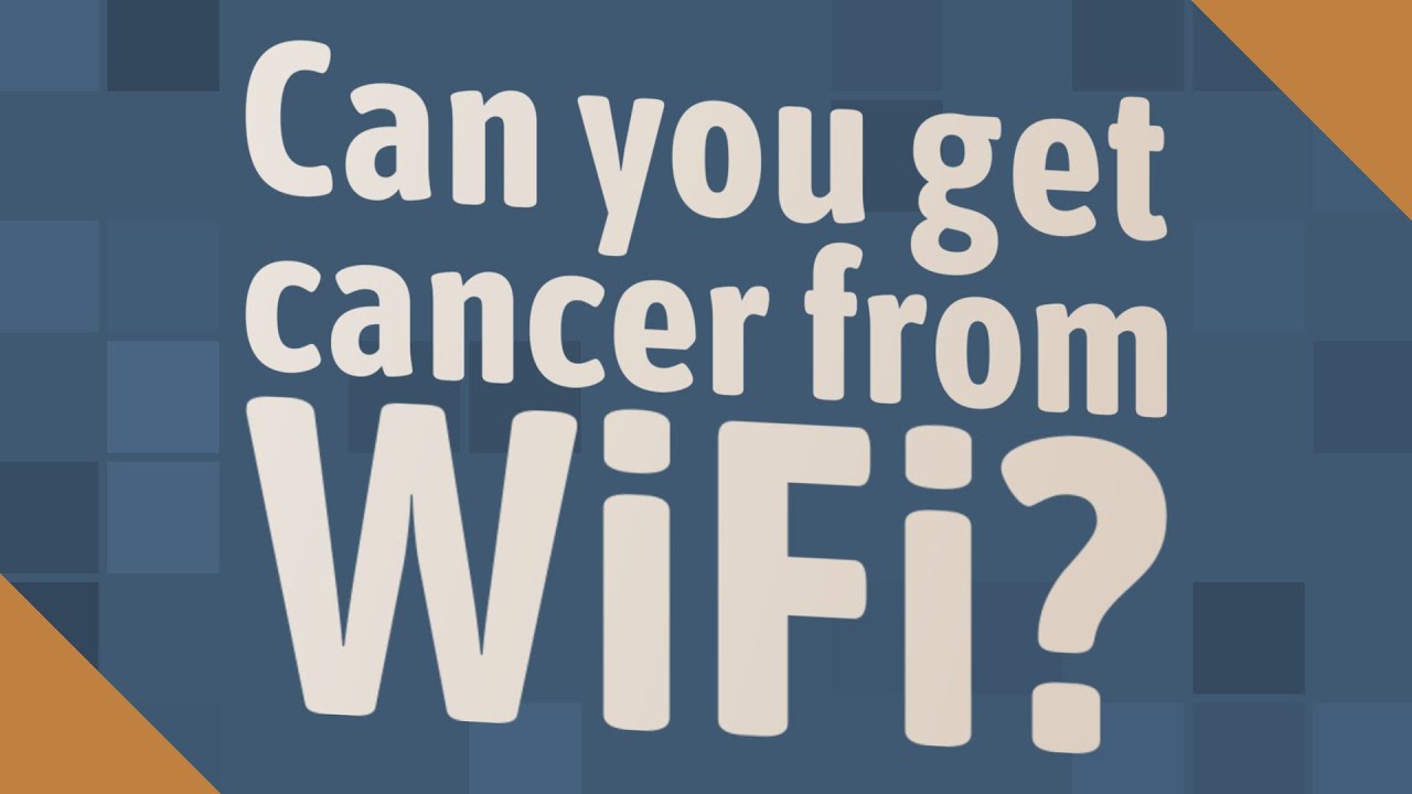 Can you get cancer from WiFi? YouTube