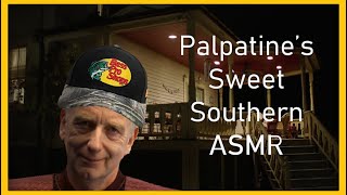 (ASMR) Palpatine Tells You A Tale On A Hot Southern Night