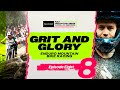 No Grit, No Glory 👑 | Grit and Glory: Enduro Mountain Bike Racing | Episode 8