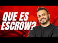 Qué es Escrow y como funciona?