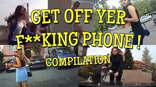 Get Off Yer F**king Phone Compilation - over 14 minutes