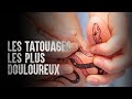 Comment survivre aux tatouages les plus douloureux