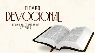 Devocional | Tema: Las trampas de satanas | 23 de abril