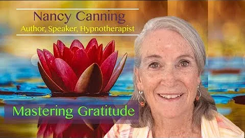 Nancy Canning. Mastering Gratitude.