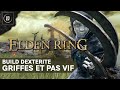 Guide Elden Ring : Griffes + Pas vifs, un build très dynamique que j&#39;adore !