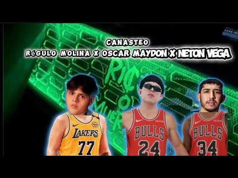 Oscar Maydon x Regulo Molina x Neton vega Canasteo [Video Oficial]