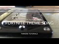 FORTNITE THEME SONG GUITAR TUTORIAL!!!