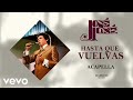 José José - Hasta que vuelvas (A capella)