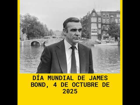 Día Mundial de James Bond, 4 de Octubre de 2025