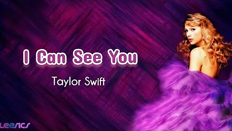 I Can See You - Taylor Swift (Taylor's Version) (From The Vault) (Lyrics)
