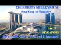 Celebrity Millennium - Hong Kong to Singapore. Singapore Part 3