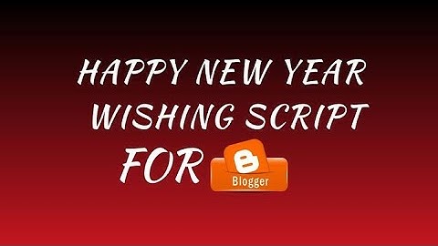 Happy New Year Wishing Script for Blogger [2020]