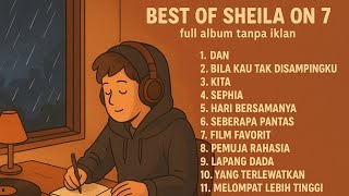 🎧 BEST OF SHEILA ON 7 - Lagu Nostalgia Bikin Tenang Jiwa (Full Album Tanpa Iklan) 