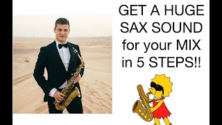 Get a HUGE SAX SOUND for your mix in 5 STEPS! screenshot 1