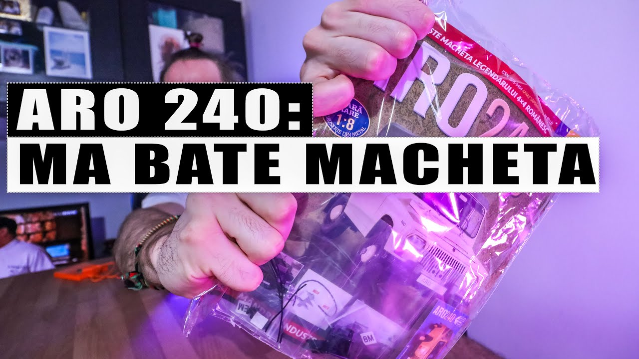 EP2 CAT DE GREU SE CONSTRUIESTE MACHETA ARO 240