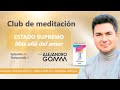 ESTADO SUPREMO, Más allá del amor. Meditación Guiada.