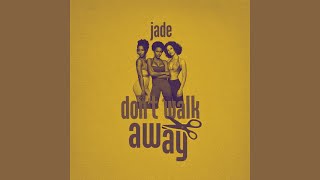Jade - Don't Walk Away (DJ Excellence remix)