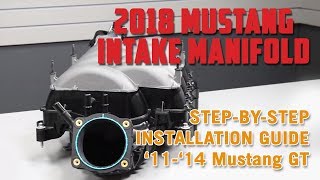 2018 Intake Manifold Install Guide for '11'14 Ford Mustang GT