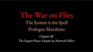 The War on Flies  - Prologue Manifesto - Chapter 9 The Export Phase: Empire by Network Effect