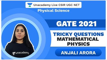 Tricky Questions | Mathematical Physics | Gate 2021 | Physical Science | Anjali | Unacademy