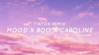 MOOD X BOO X CAROLINE TIKTOK REMIX