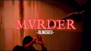 BLINDSIDED - MVRDER (OFFICIAL MUSIC VIDEO)