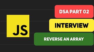 DSA Tutorial: Reverse an Array | JavaScript | Part 02 (Mohd Sahil)