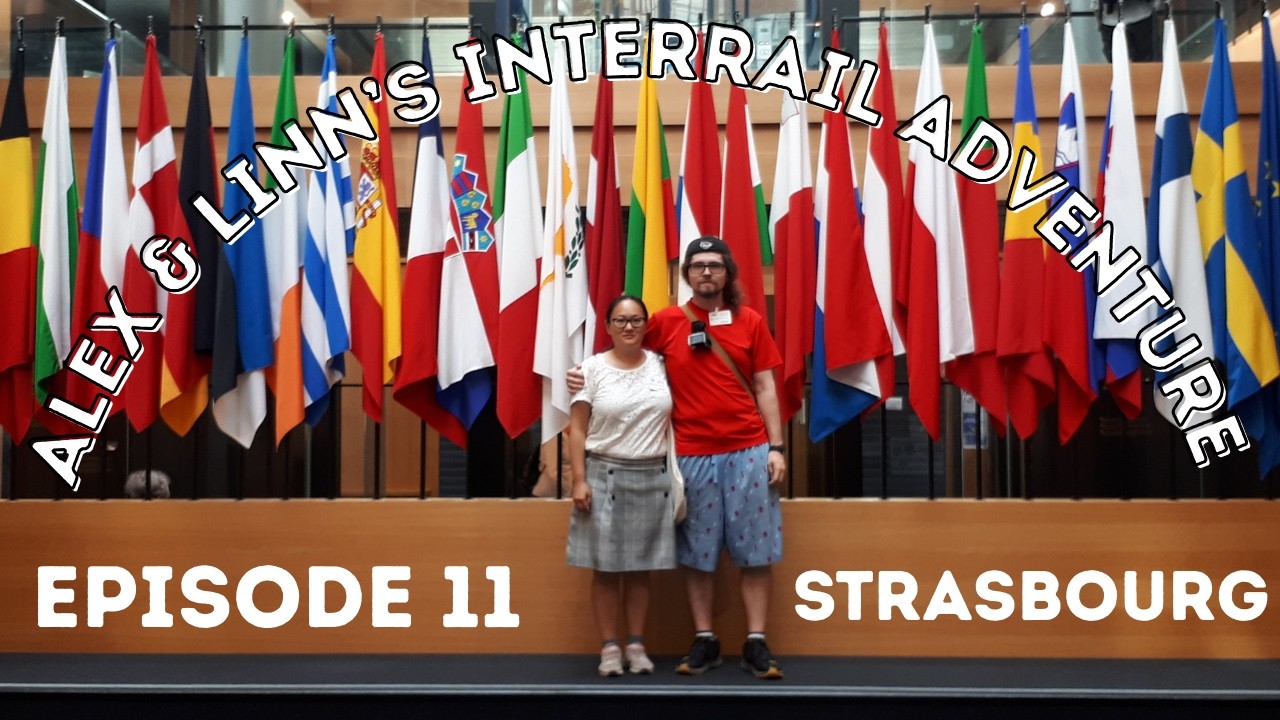 Alex & Linn's Interrail Adventure, Episode 11: Strasbourg