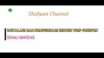 INSTALASI DAN KONFIGURASI SERVER VOIP FREEPBX