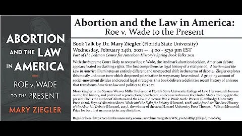 Mary Ziegler - "Abortion and the Law in America: R...
