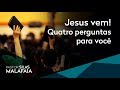 Pastor Silas Malafaia - Jesus Vem! Quatro perguntas para Você