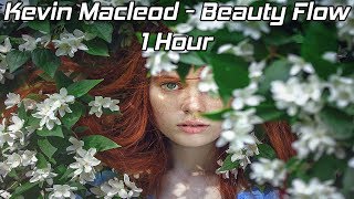 Kevin MacLeod - Beauty Flow - [1 Hour] [No Copyright]